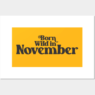 Born Wild in November - Birth Month - Birthday Posters and Art